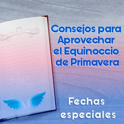Consejos para Aprovechar el Equinoccio de Primavera